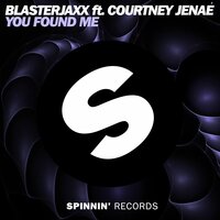 You Found Me - Blasterjaxx, Courtney Jenaé