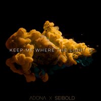 Keep Me Where The Light Is - Adonà, Seibold