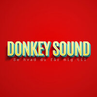Se Hvad Du Får Mig Til - Donkey Sound, KAKA, Pharfar
