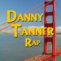 Danny Tanner Rap - Rucka Rucka Ali