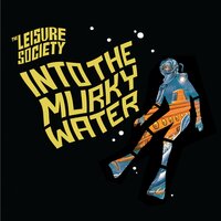 A Richer Dust - The Leisure Society