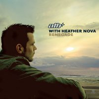 Renegade - ATB, Heather Nova