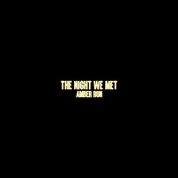 The Night We Met - Amber Run
