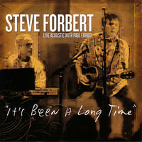 It's Been A Long Time - Steve Forbert