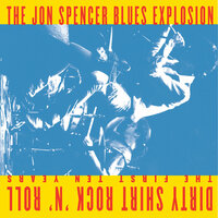 She Said - The Jon Spencer Blues Explosion