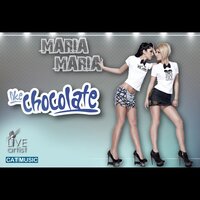 Maria Maria - Like Chocolate