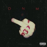 FUCK FAME - DNM
