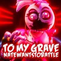 To My Grave - NateWantsToBattle