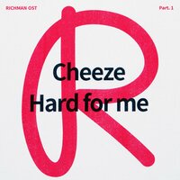 Hard for me - Cheeze