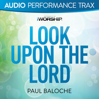 Look Upon the Lord - Paul Baloche