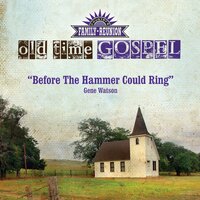 Before The Hammer Could Ring - Gene Watson