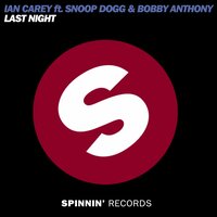 Last Night - Ian Carey, Snoop Dogg, Bobby Anthony