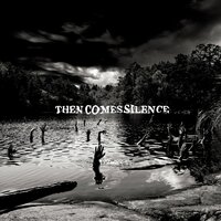 There's a Sound - Then Comes Silence