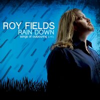 Rain Down - Roy Fields