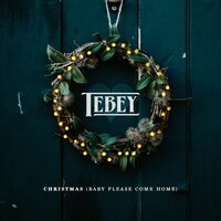 Christmas (Baby Please Come Home) - Tebey