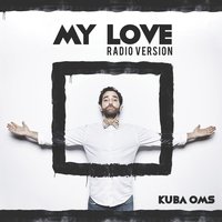 My Love - Kuba Oms