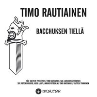 Bacchuksen tiellä - Timo Rautiainen