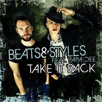 Take It Back - Papa Dee, Beats and Styles