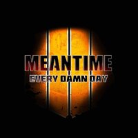 Meantime (Every Damn Day) - Rockit Gaming