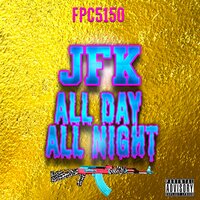 All Day All Night - JFK