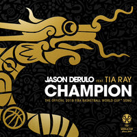 Champion - Jason Derulo, TIA RAY