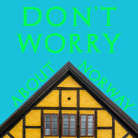 Don't Worry About Norway - Rucka Rucka Ali