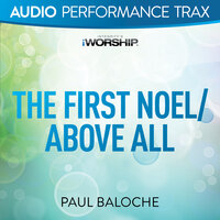 The First Noel/Above All - Paul Baloche
