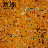 A Time To Die - The Dodos