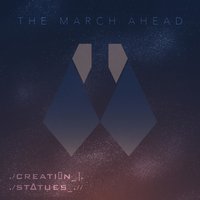 Creation - The March Ahead