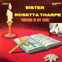 Just A Closer Walk With Thee - Sister Rosetta Tharpe