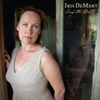 Go On Ahead and Go Home - Iris DeMent