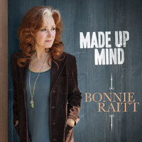Made Up Mind - Bonnie Raitt