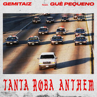 Tanta Roba Anthem - Gemitaiz, Guè Pequeno