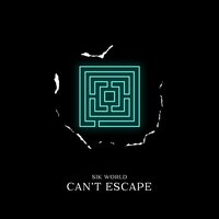Can't Escape - Sik World