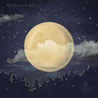 The Last Goodbye - Reckless Kelly