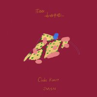 Too Late - Code Kunst, JMSN