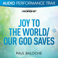 Joy to the World/Our God Saves - Paul Baloche
