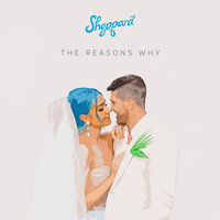 The Reasons Why - Sheppard