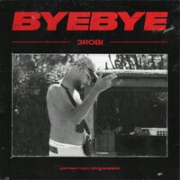 Bye Bye - 3robi