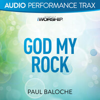 God My Rock - Paul Baloche