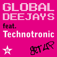 Get Up - Global Deejays, Technotronic