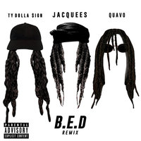 B.E.D. - Jacquees, Ty Dolla $ign, Quavo