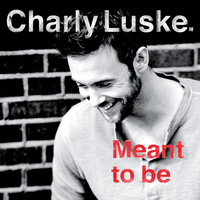Meant To Be - Charly Luske
