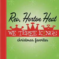 Santa Looked a Lot Like Daddy - Rev. Horton Heat