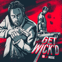Get Wick'd - JT Music