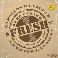 Everything Fresh - Napoleon Da Legend, Amerigo Gazaway