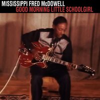 You Got To Move - Mississippi Fred McDowell