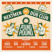 See You Next Tuesday - The Nextmen, Gentleman's Dub Club, Kiko Bun