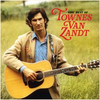 You Are Not Needed Now - Townes Van Zandt
