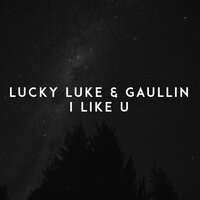 I Like U - Lucky Luke, Gaullin